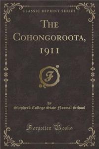 The Cohongoroota, 1911 (Classic Reprint)