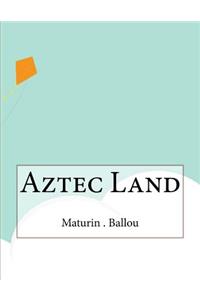 Aztec Land