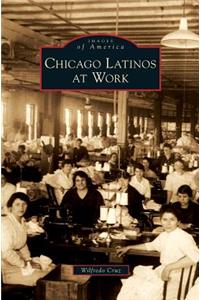 Chicago Latinos at Work