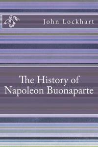 The History of Napoleon Buonaparte