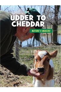 Udder to Cheddar