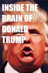 Inside the Brain of Donald Trump