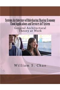 Systems Architecture of Ridesharing Sharing Economy Cloud Applications and Services Iot System