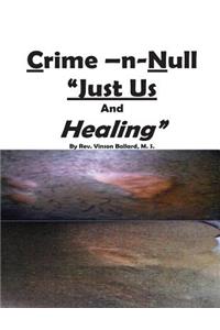 Crime -N-Null Just Us And Healing?