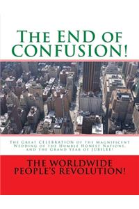 END of CONFUSION!