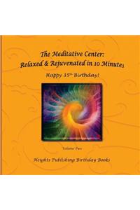 Happy 35th Birthday! Relaxed & Rejuvenated in 10 Minutes Volume Two