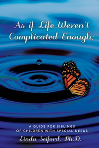 As If Life Weren't Complicated Enough