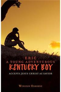 Eric A Young Adventurous KENTUCKY BOY