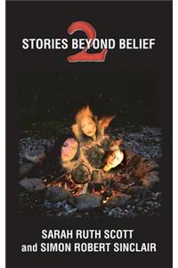 Stories Beyond Belief 2