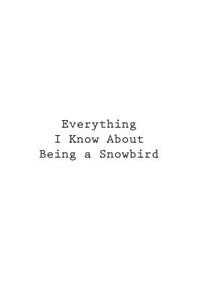 Everything I Know About Being a Snowbird