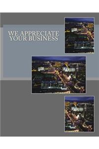 We Appreciate Your Business