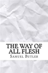 The Way of All Flesh