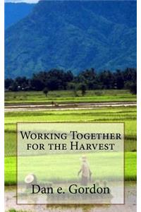 Working Together for the Harvest