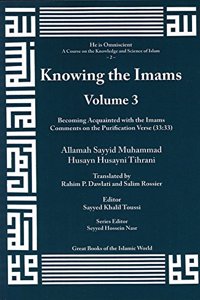 Knowing the Imams Volume 3: Becoming Acquainted with the Imams
