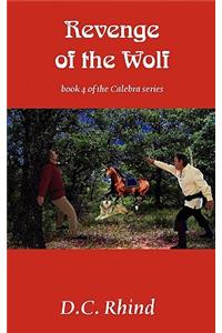 Revenge of the Wolf: Book 4 of the Calebra Series