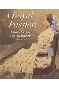 A Royal Passion - Queen Victoria and Photography