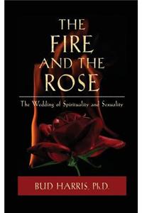 Fire and the Rose