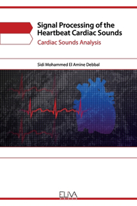 Signal Processing of the Heartbeat Cardiac Sounds