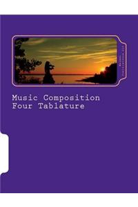 Music Composition Four Tablature