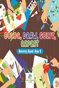 Color, Draw, Solve, Repeat Activity Book Age 8