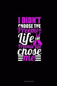I Didn't Choose The Preemie Life The Preemie Life Chose Meet