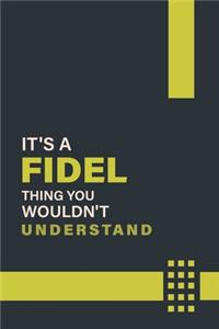 It's a Fidel Thing You Wouldn't Understand