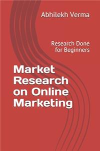 Market Research on Online Marketing
