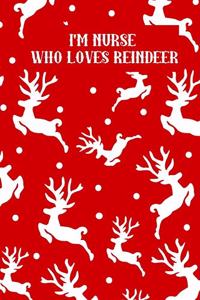 I'm nurse who loves Reindeer