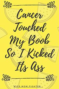 Cancer Touched My Boob So I Kicked Its Ass