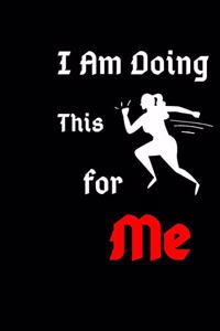 I Am Doing This for Me