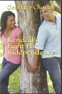 Kendall's Fight For Independence