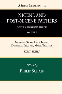 A Select Library of the Nicene and Post-Nicene Fathers of the Christian Church, First Series, Volume 3