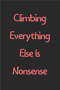 Climbing Everything Else Is Nonsense