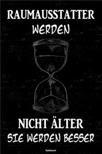 Raumausstatter werden nicht älter sie werden besser Notizbuch