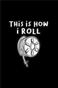 This is how I roll