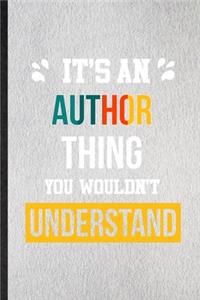 It's an Author Thing You Wouldn't Understand
