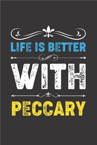 Life Is Better With Peccary