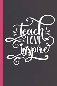 Teach Love Inspire