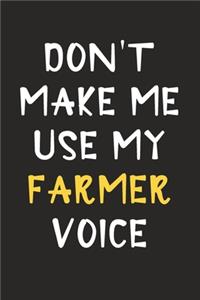 Don't Make Me Use My Farmer Voice