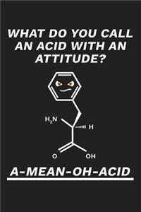 What Do You Call An Acid With An Attitude A Mean Oh Acid