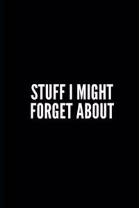 Stuff I Might Forget about