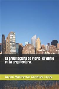 arquitectura de vidrio