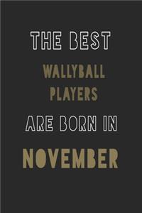 The Best wallyball players are Born in November journal