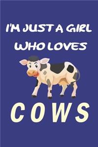 I'm Just A Girl Who Loves cows