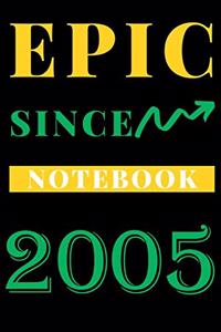 Epic Since 2005 Notebook Birthday Gift: Lined Notebook / Journal Gift, 120 Pages, 6x9, Soft Cover, Matte Finish