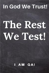 In god we trust. The rest we test!
