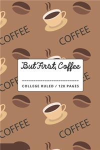 But First, Coffee