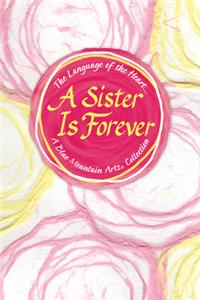 Language of the Heart... a Sister Is Forever