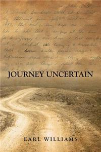 Journey Uncertain