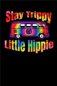 Stay Trippy Little Hippie